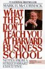 book covers what they dont teach you at harvard business school